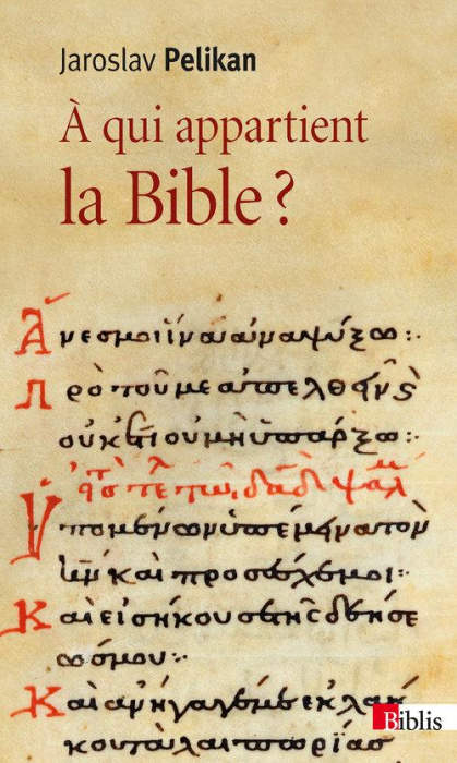 Emprunter A qui appartient la Bible ? Le livre des livres à travers les âges livre
