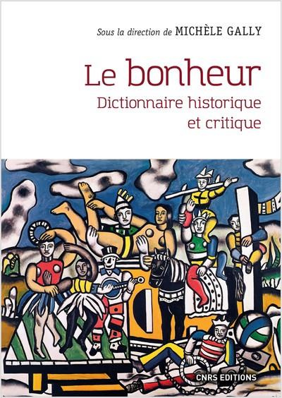 Emprunter Le bonheur. Dictionnaire historique et critique livre
