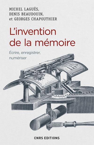 Emprunter L'invention de la mémoire. Ecrire, enregistrer, numériser livre