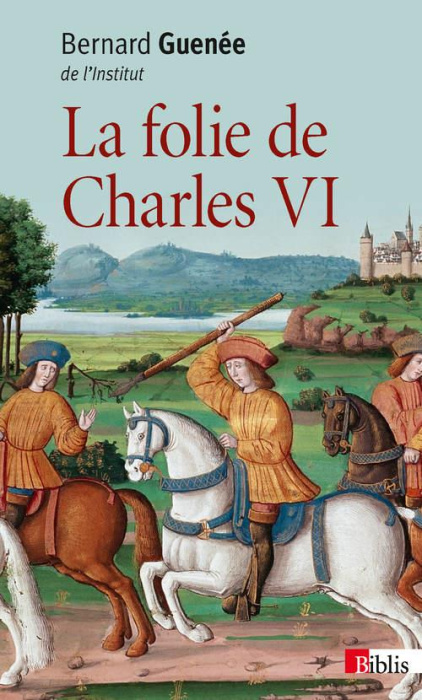 Emprunter La folie de Charles VI. Roi Bien-Aimé livre