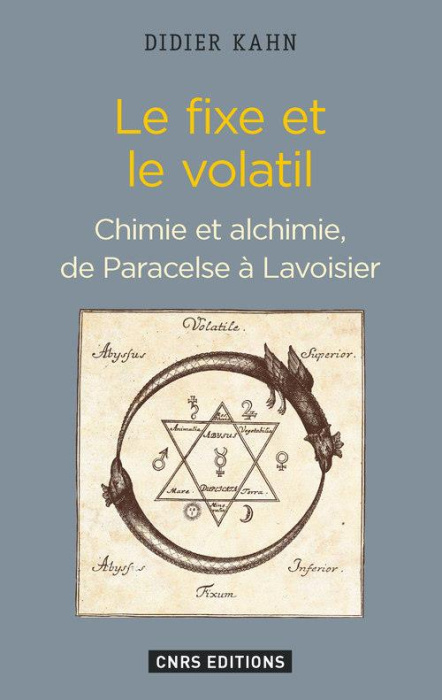 Emprunter Le fixe et le volatil. Chimie et alchimie, de Paracelse à Lavoisier livre