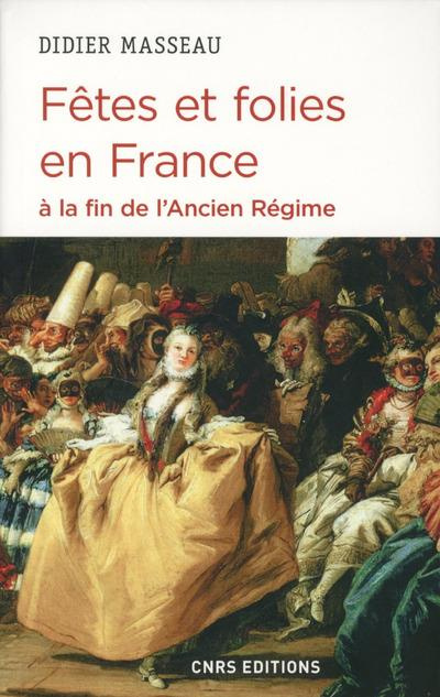 Emprunter Fêtes et folies en France à la fin de l'Ancien Régime livre