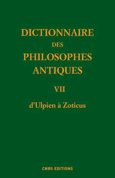 Emprunter Dictionnaire des philosophes antiques. Volume 7, d'Ulpien à Zoticus livre