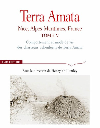 Emprunter Terra Amata. Nice, Alpes-Maritimes, France Tome 5, Comportement et mode de vie des chasseurs acheulé livre
