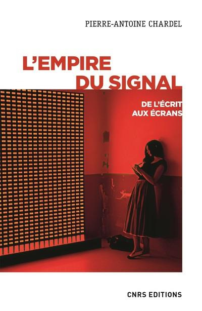 Emprunter L'empire du signal. De l'écrit aux écrans livre