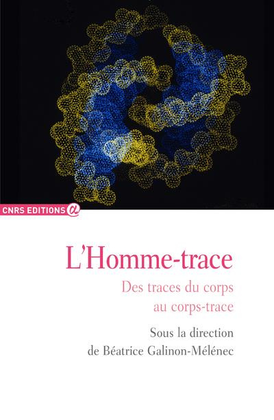Emprunter L'homme-trace. Des traces du corps au corps-trace livre