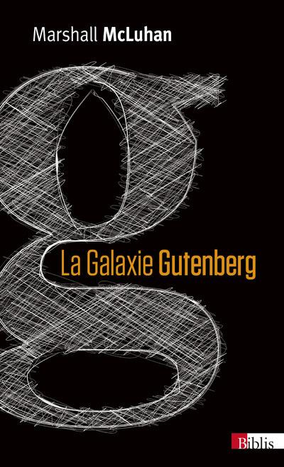 Emprunter La galaxie Gutenberg. La genèse de l'homme typographique livre