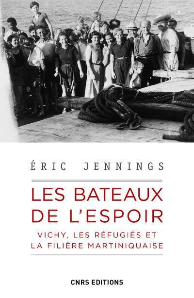 Emprunter Les bateaux de l'espoir. Vichy, les réfugiés et la filière martiniquaise livre