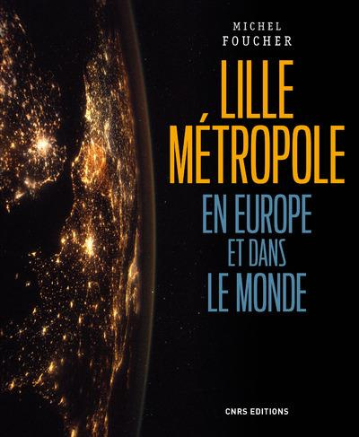 Emprunter Lille Métropole en Europe et dans le monde. Présence, ouvertures et influences livre