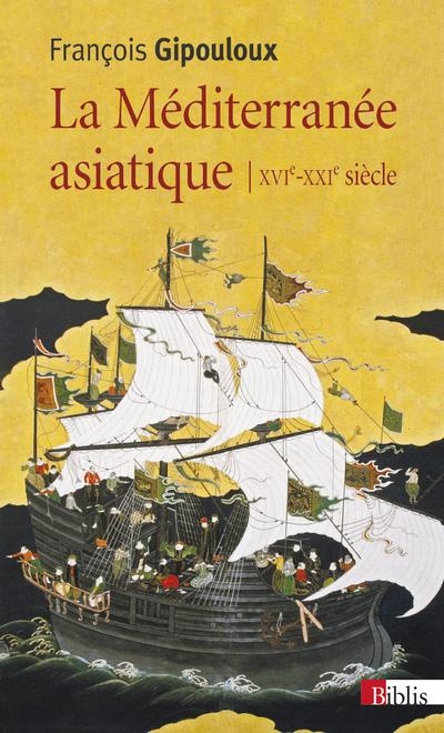 Emprunter La Méditerranée asiatique. Villes portuaires et réseaux marchands en Chine, au Japon et en Asie du S livre