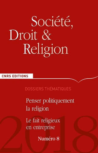 Emprunter Société, droit et religion N° 8/2018 : Penser politiquement la religion ; Le fait religieux en entre livre