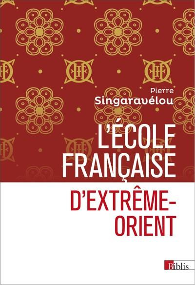 Emprunter L'Ecole française d'Extrême-Orient (1898-1956). Essai d'histoire sociale et politique de la science livre