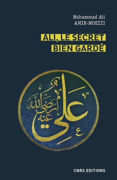 Emprunter Ali, le secret bien gardé. Figure du premier maître en spiritualité shi'ite livre
