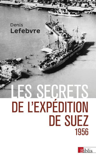 Emprunter 1956. Les secrets de l'expédition de Suez 1956 livre
