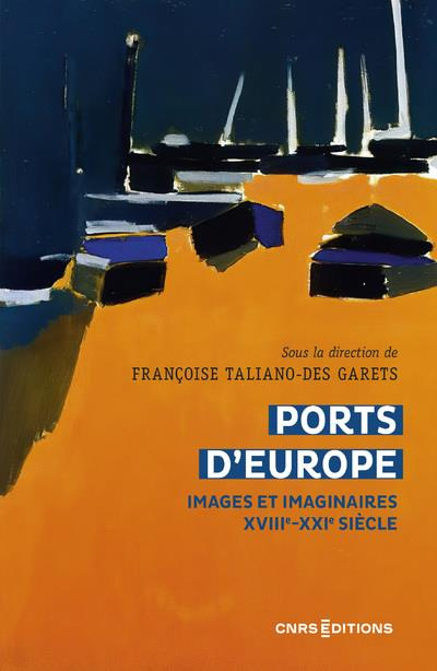 Emprunter Ports d'Europe. Images et imaginaires, XVIIIe-XXIe siècle livre