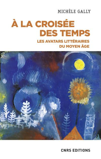 Emprunter A la croisée des temps. Les avatars littéraires du Moyen Age livre