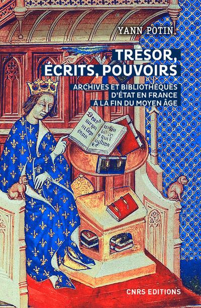 Emprunter Trésors, écrits, pouvoirs. Archives et bibliothèques d'Etat en France à la fin du Moyen Age livre