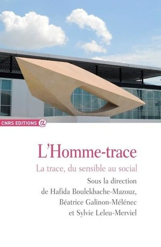 Emprunter L'Homme-trace. La trace, du sensible au social livre