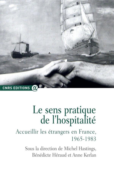 Emprunter Le sens pratique de l'hospitalité. Accueillir les étrangers en France, 1965-1983 livre