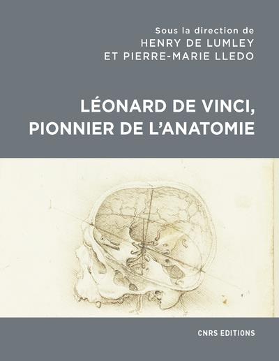 Emprunter Léonard de Vinci, pionnier de l'anatomie. Anatomie comparée, biomécanique, bionique, physiognomonie livre