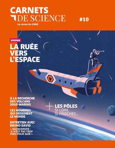 Emprunter Carnets de science. La revue du CNRS N° 10, printemps-été 2021 : La ruée vers l'espace livre