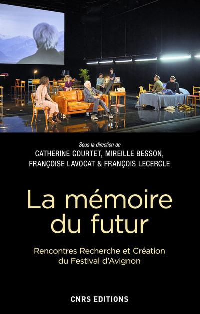 Emprunter La memoire du futur. Rencontres, recherche et création du Festival d'Avignon livre