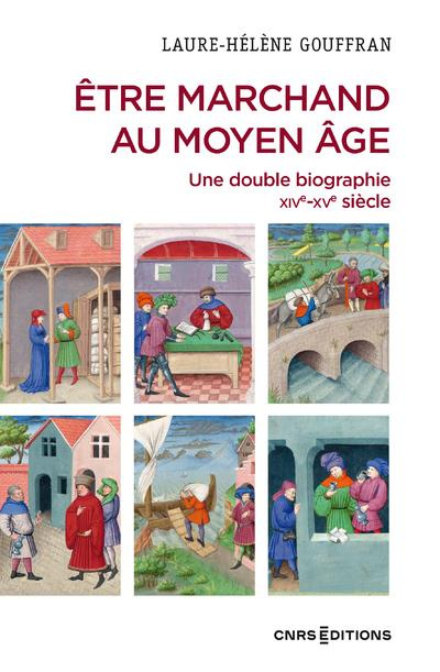 Emprunter Etre marchand au Moyen Age. Une double biographie - Marseille, XIVe-XVe siècle livre