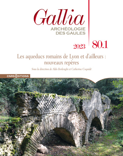 Emprunter Gallia N° 80-1, 2023 : Les aqueducs romains de Lyon et d'ailleurs : nouveaux repères livre