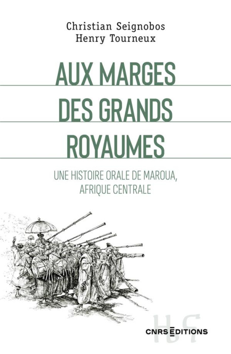 Emprunter Aux marges des grands royaumes. Une histoire orale de Maroua, Afrique centrale livre