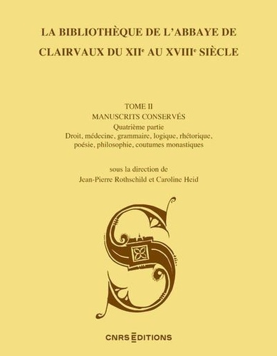 Emprunter La bibliothèque de l'abbaye de Clairvaux du XIIe au XVIIIe siècle. Tome 2, Les manuscrits conservés. livre
