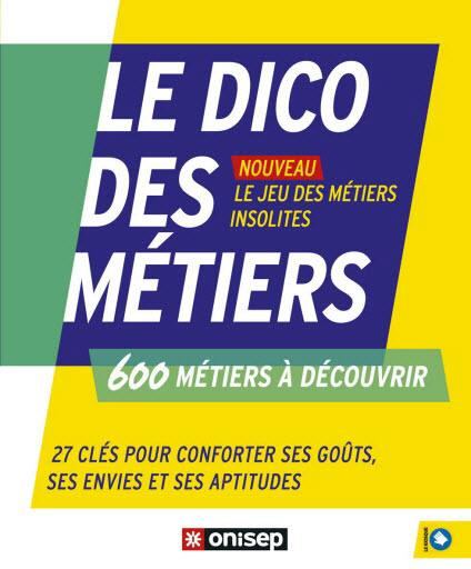 Emprunter Le dico des métiers. 600 métiers à découvrir livre
