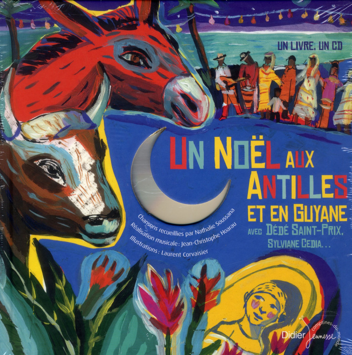 Emprunter Un Noël aux Antilles et en Guyane avec Dédé Saint-Prix, Sylviane Cedia... Avec 1 CD audio livre
