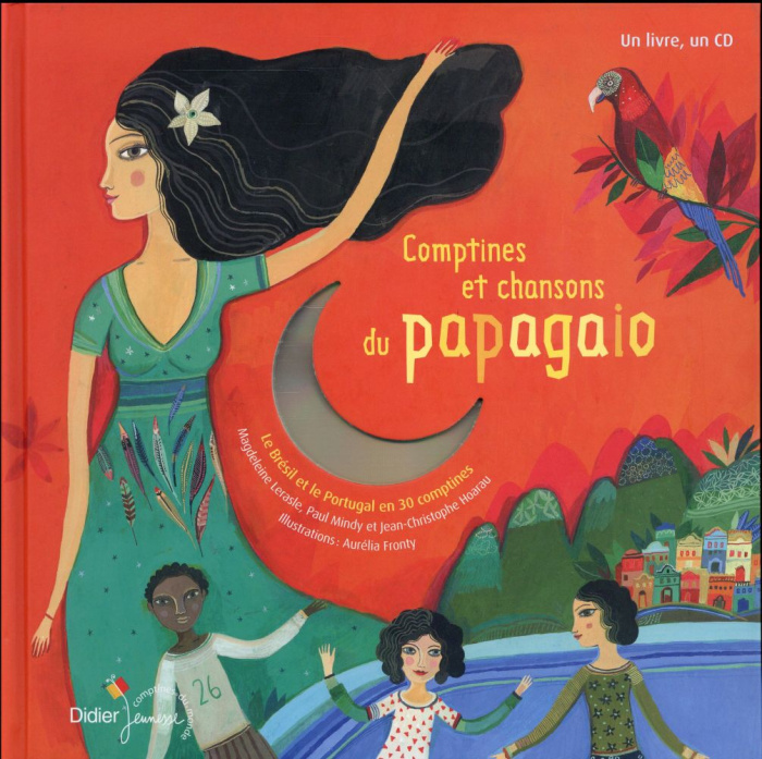 Emprunter Comptines et chansons du Papagaio. Le Brésil et le Portugal en 30 comptines, avec 1 CD audio livre