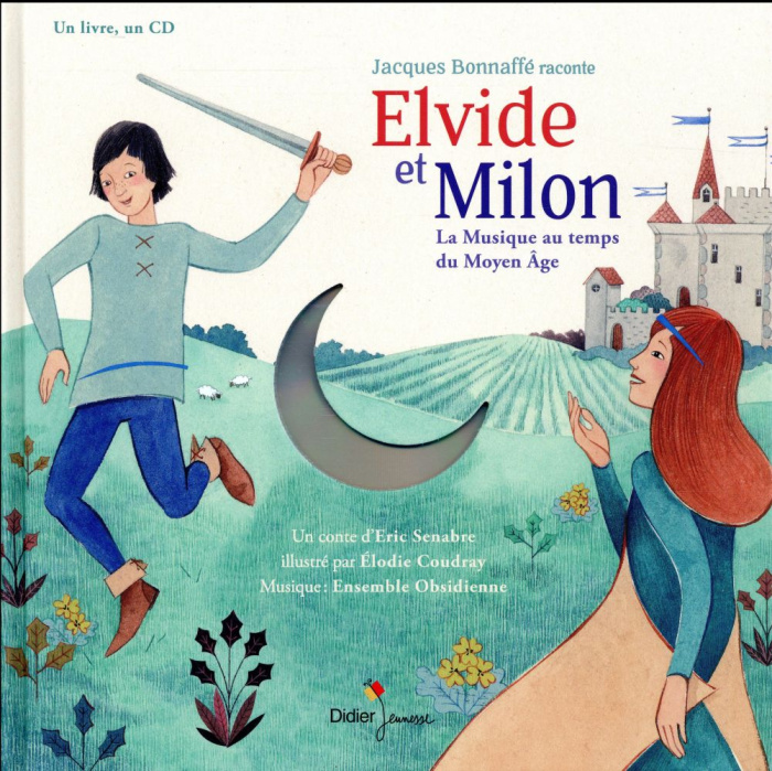 Emprunter Elvide et Milon, la musique au temps du Moyen Age. Avec 1 CD audio livre
