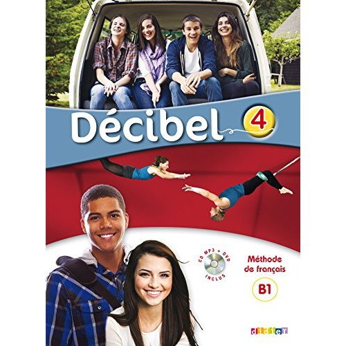Emprunter Décibel 4 B1. Méthode de français, avec 1 DVD 1 CD AUDIO livre