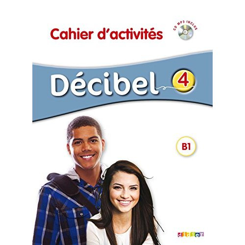 Emprunter Décibel 4 B1. Cahier d'activités, avec 1 CD audio MP3 livre