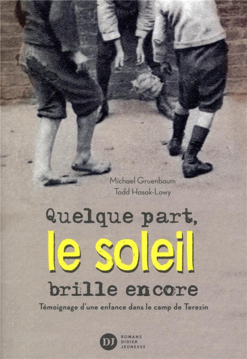Emprunter Quelque part, le soleil brille encore. Témoignage d'une enfance dans le camp de Terezin livre