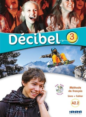 Emprunter Décibel 3 A2.2. Méthode de français, avec 1 DVD-ROM livre