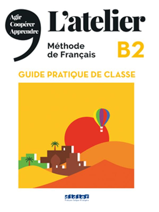 Emprunter L'atelier B2. Guide pratique de classe livre