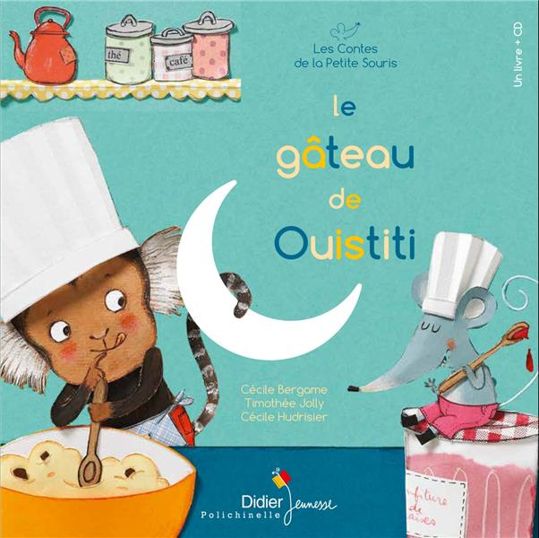 Emprunter Les contes de la petite souris : Le gâteau de Ouistiti. Avec 1 CD audio livre