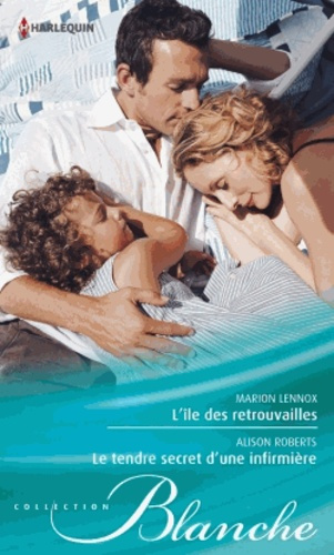 Emprunter L'ILE DES RETROUVAILLES - LE TENDRE SECRET D'UNE INFIRMIERE livre