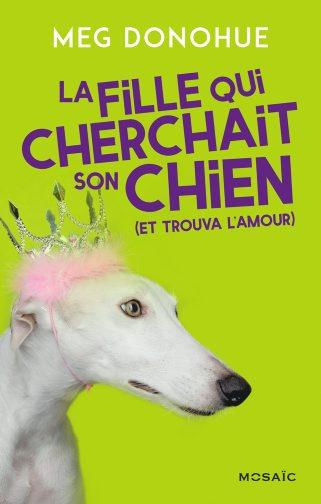 Emprunter La fille qui cherchait son chien (et trouva l'amour) livre