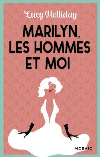 Emprunter Marilyn , les hommes et moi livre