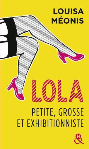 Emprunter Lola. Petite, grosse et exhibitionniste livre