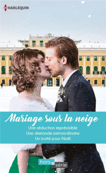 Emprunter MARIAGE SOUS LA NEIGE - UNE SEDUCTION IMPREVISIBLE-UNE DEMANDE EXTRAORDINAIRE-UN INVITE POUR NOEL livre
