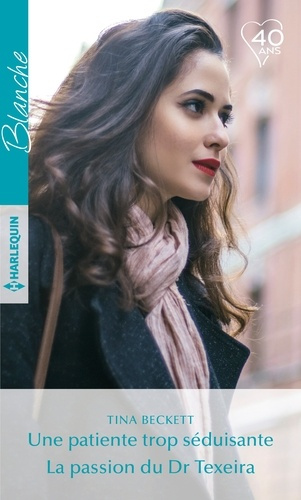 Emprunter UNE PATIENTE TROP SEDUISANTE - LA PASSION DU DR TEXEIRA livre