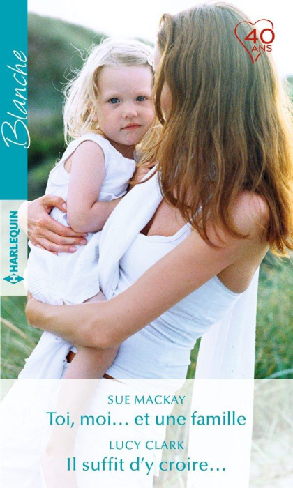 Emprunter TOI, MOI... ET UNE FAMILLE - IL SUFFIT D'Y CROIRE... livre