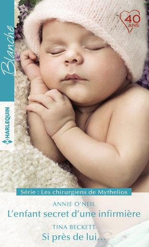 Emprunter LES CHIRURGIENS DE MYTHELIOS - L'ENFANT SECRET D'UNE INFIRMIERE - SI PRES DE LUI... livre