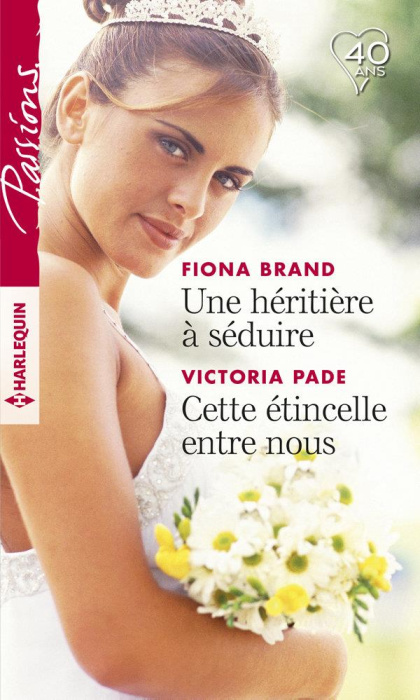 Emprunter UNE HERITIERE A SEDUIRE - CETTE ETINCELLE ENTRE NOUS livre