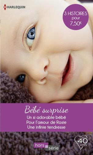 Emprunter BEBE SURPRISE - UN SI ADORABLE BEBE - POUR L'AMOUR DE ROSIE - UNE INFINIE TENDRESSE livre